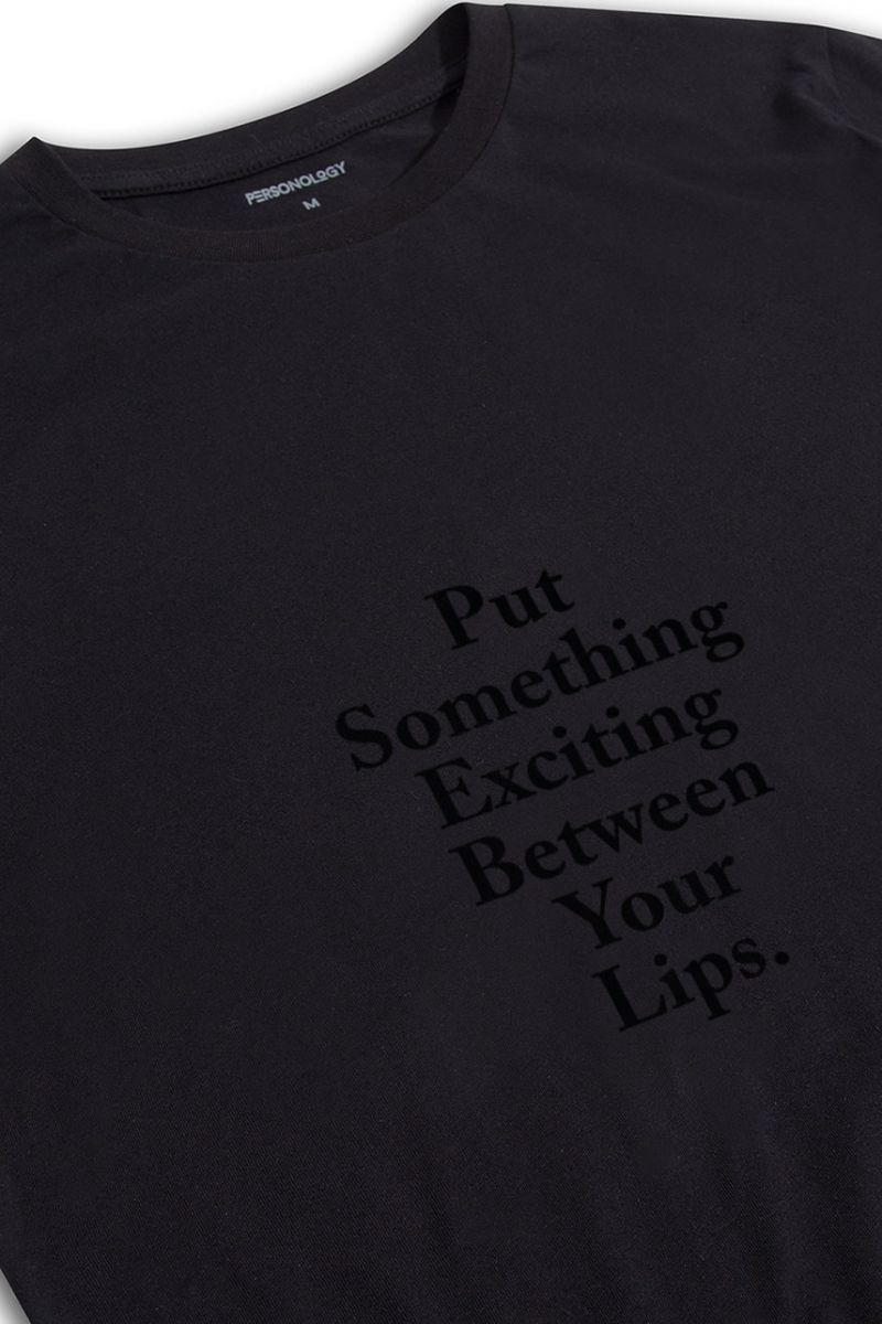 Black Soft Fabric Put Something Exciting Between Your Lips Design Short Sleeve Tee