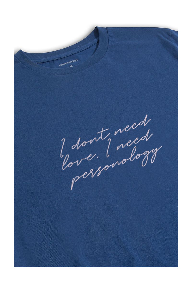 Navy Soft Fabric I dont need love , I need personology Design Short Sleeve Tee