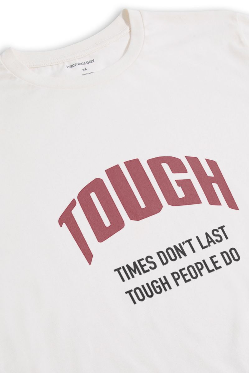 Off White Soft Fabric Tough , Times Don't Last Tough People Do Design Short Sleeve Tee