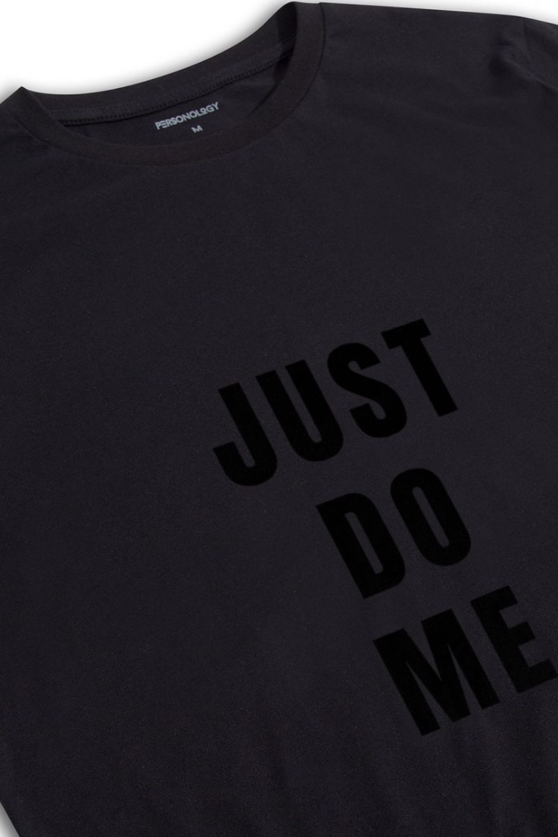 Black Soft Fabric Just Do Me Design Short Sleeve Tee