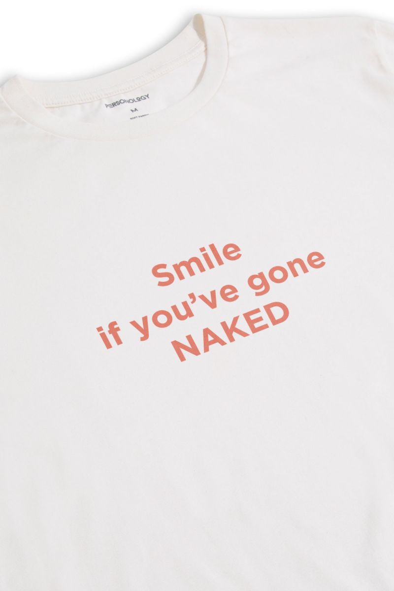 Off White Soft Fabric Smile If You Have gone naked Design Short Sleeve Tee