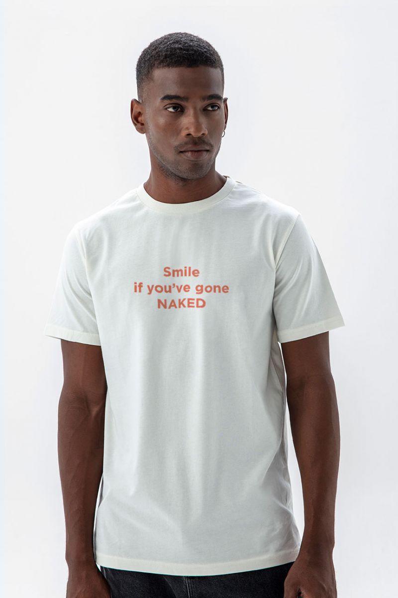 Off White Soft Fabric Smile If You Have gone naked Design Short Sleeve Tee
