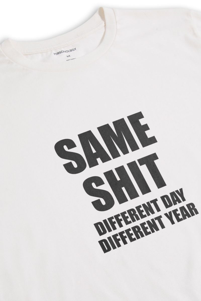 Off White Soft Fabric same shit different day different year Design Short Sleeve Tee