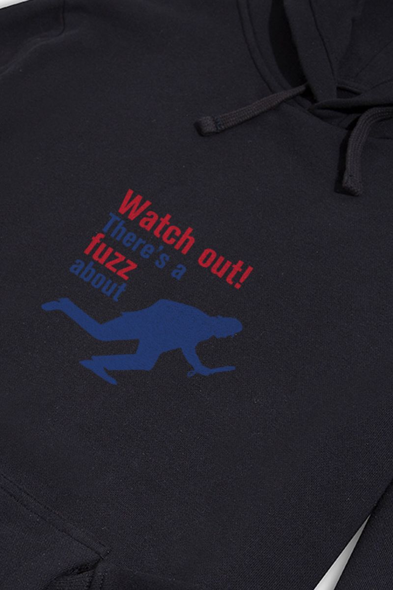Black Premium Cotton Watch out! There is a fuzz about Design Pullover Hoodie