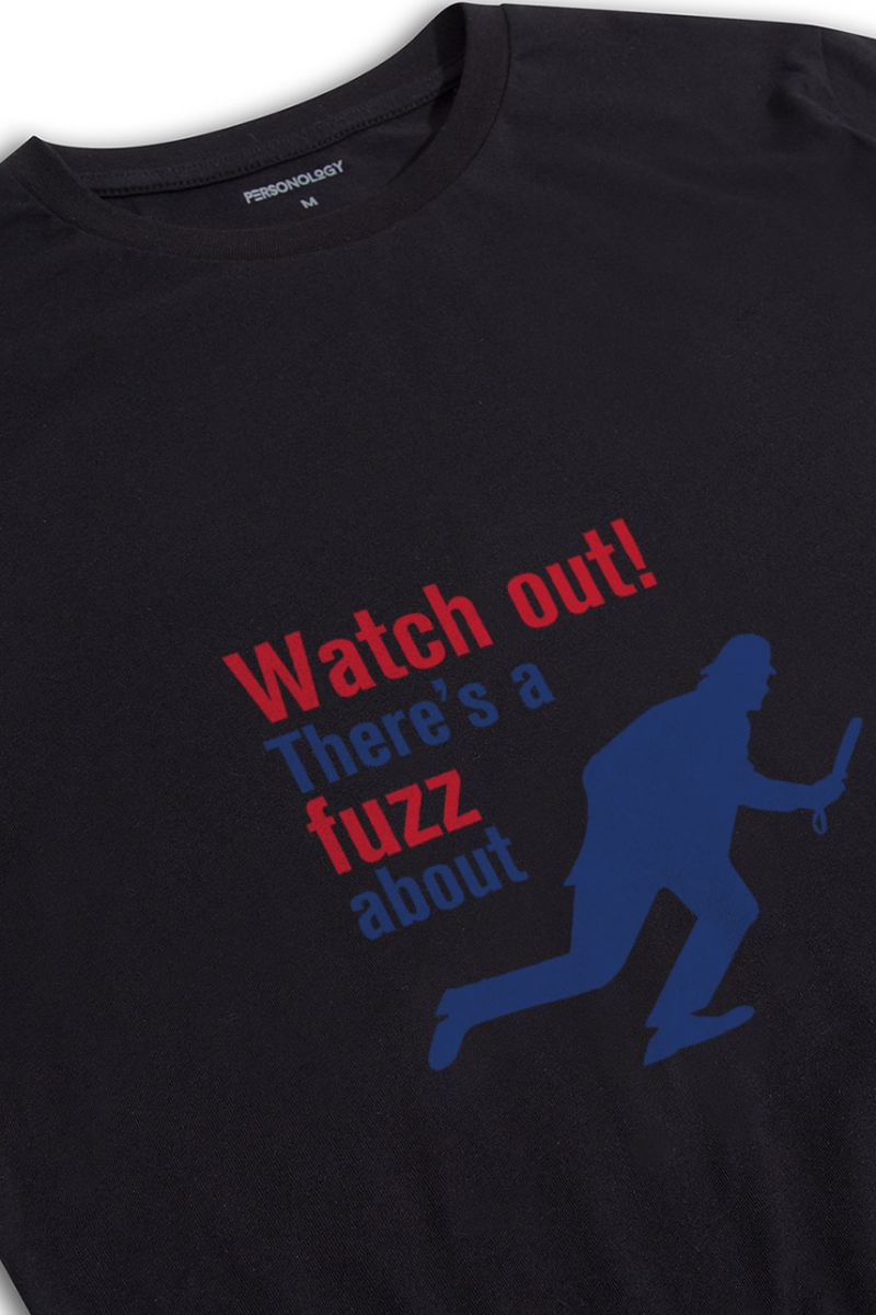 Black Soft Fabric Watch out! There is a fuzz about Design Short Sleeve Tee