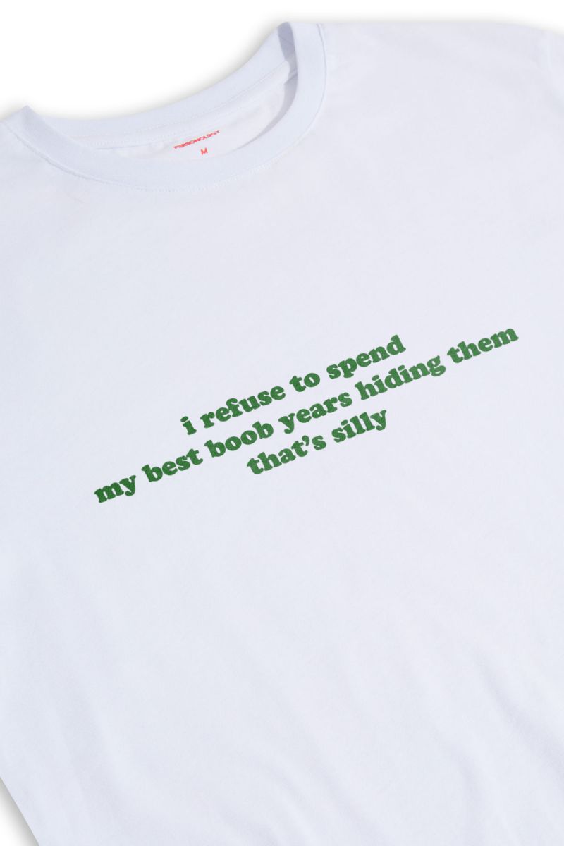 White Soft Fabric i refuse to spend my best boob years hiding them that's silly Design Short Sleeve Tee