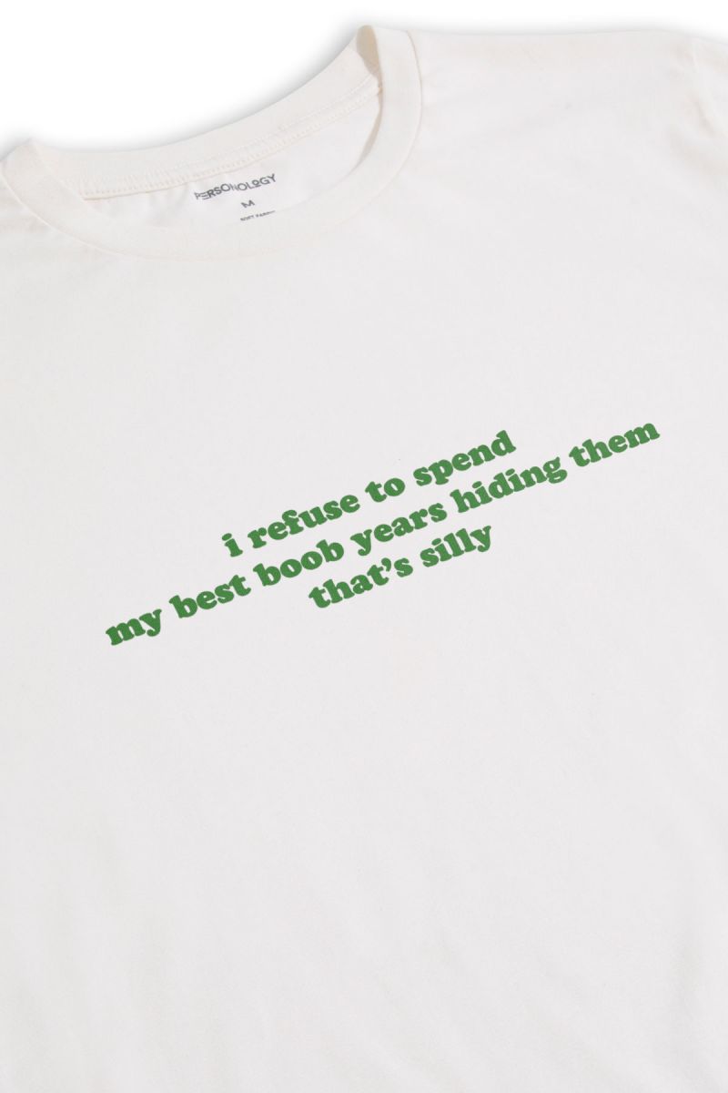 Off White Soft Fabric i refuse to spend my best boob years hiding them that's silly Design Short Sleeve Tee