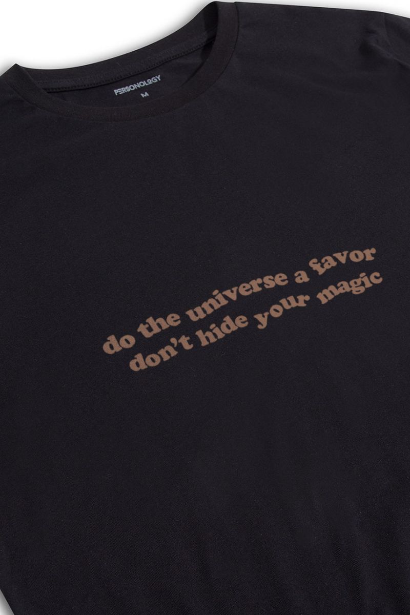 Black Soft Fabric do the universe a favor dont hide your magic Design Short Sleeve Tee