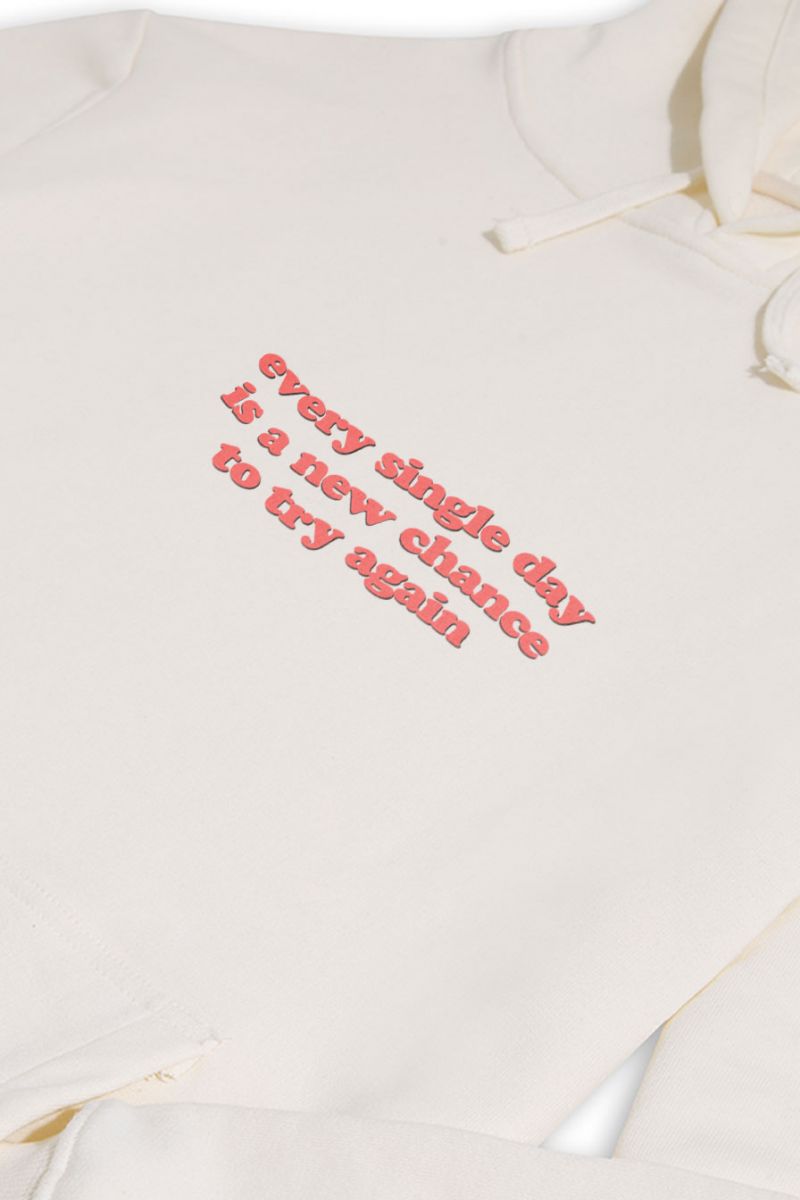 Ecru Premium Cotton every single day is a new chance to try again Design Pullover Hoodie