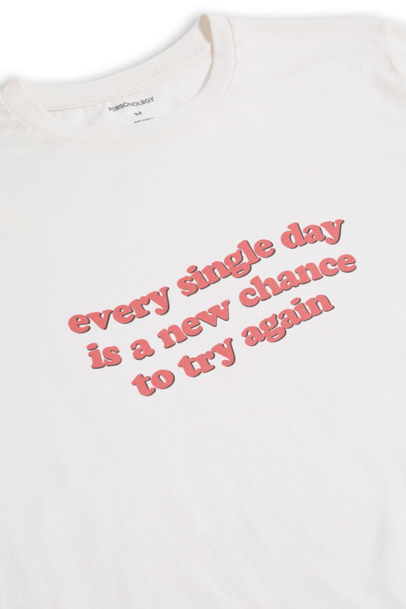 Off White Soft Fabric every single day is a new chance to try again Design Short Sleeve Tee