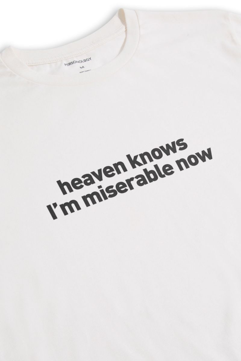 Off White Soft Fabric heaven knows I'm misarable now Design Short Sleeve Tee