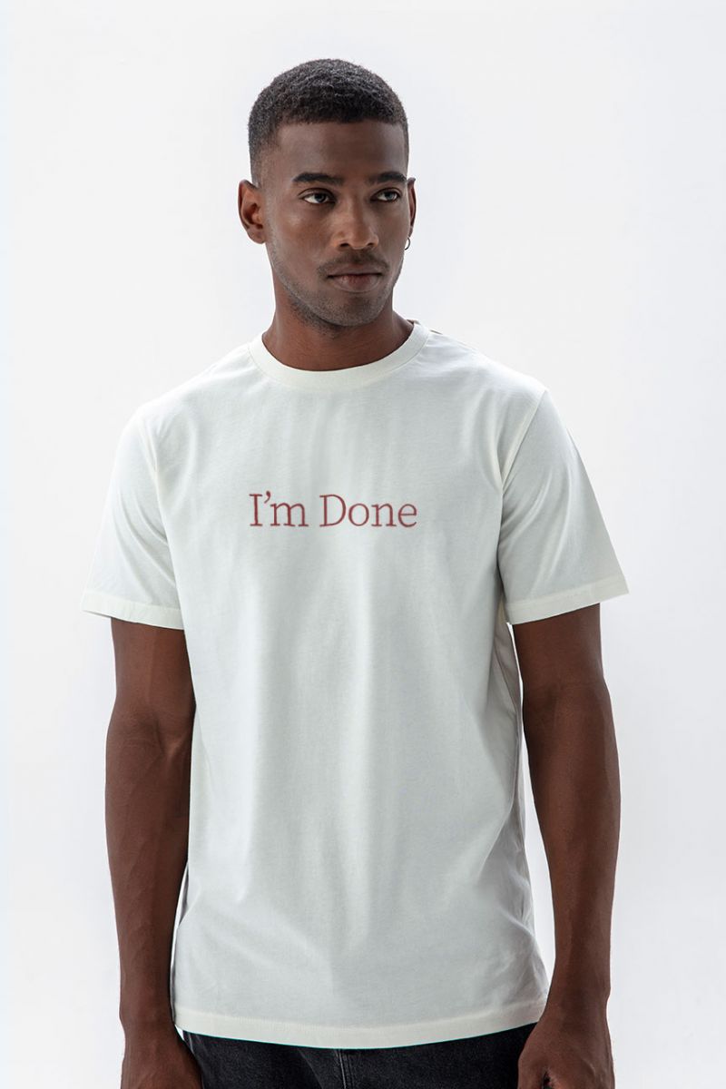 Off White Soft Fabric I'm done Design Short Sleeve Tee