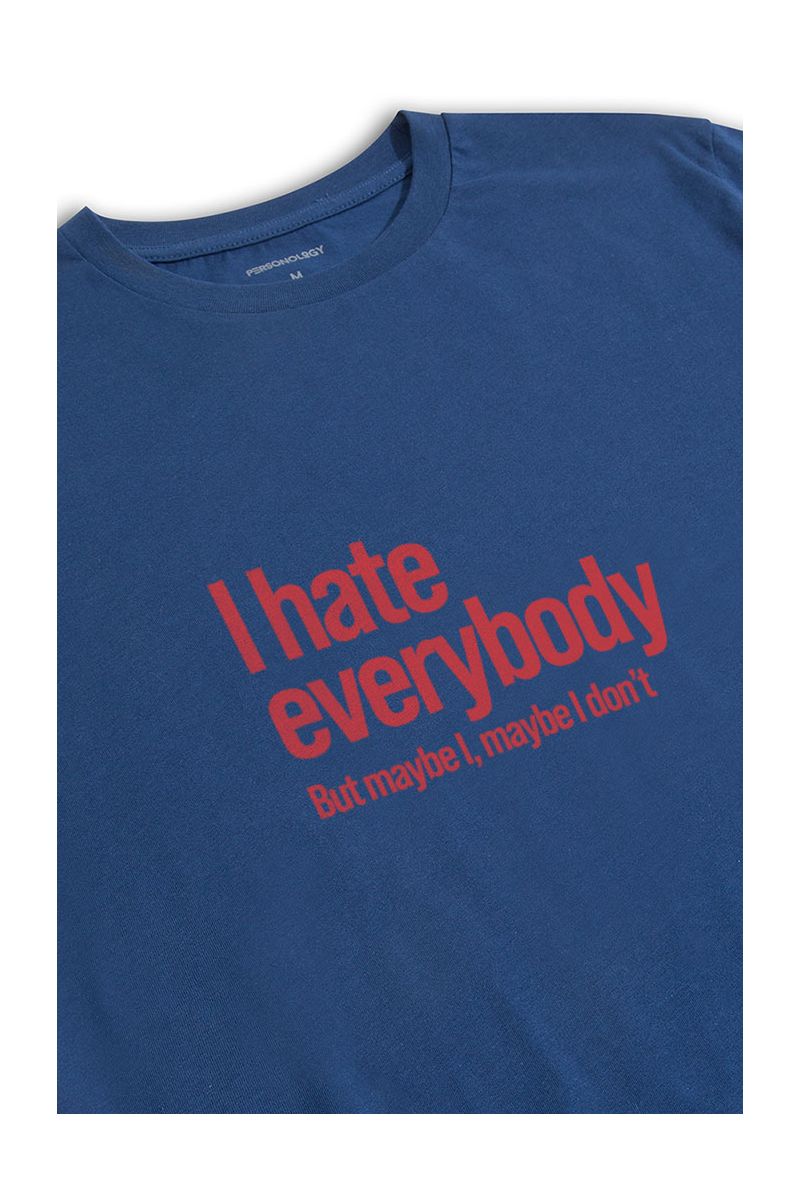 Navy Soft Fabric I hate everybody But maybe I, maybe I dont Design Short Sleeve Tee