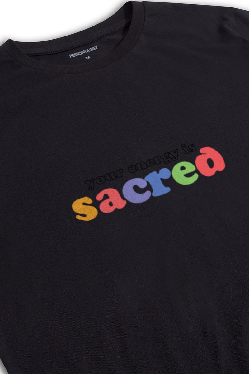 Black Soft Fabric your energy is sacred Design Short Sleeve Tee