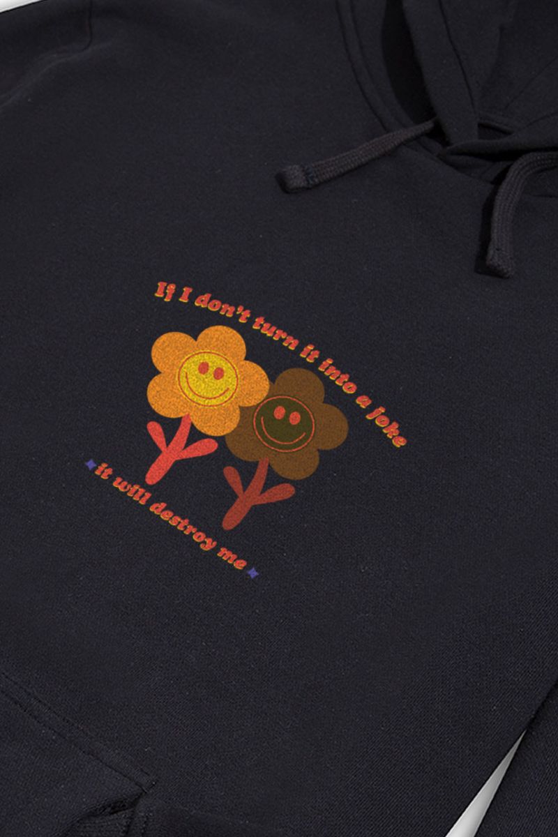Black Premium Cotton If I Don't Turn It Into A Joke It Will Destroy Me Design Pullover Hoodie