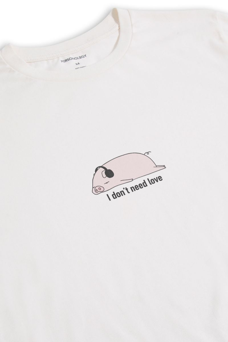 Off White Soft Fabric I dont need love , I need personology Design Short Sleeve Tee